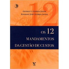 OS 12 MANDAMENTOS DA GESTÃO DE CUSTOS: O FUTURISMO ITALIANO E A ESTÉTICA DO EFÊMERO