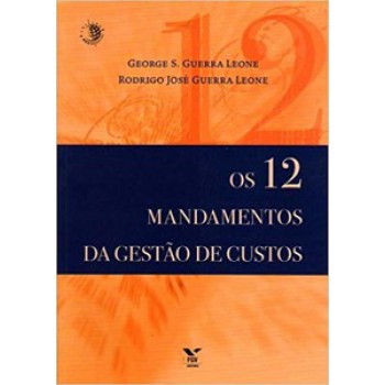 OS 12 MANDAMENTOS DA GESTÃO DE CUSTOS: O FUTURISMO ITALIANO E A ESTÉTICA DO EFÊMERO