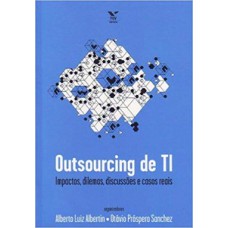 OUTSOURCING DE TI: IMPACTOS, DILEMAS, DISCUSSÕES E CASOS REAIS