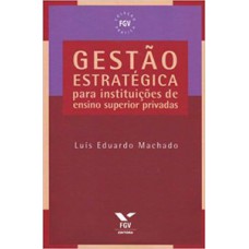 GESTÃO ESTRATÉGICA PARA INSTITUIÇÕES DE ENSINO SUPERIOR PRIVADAS