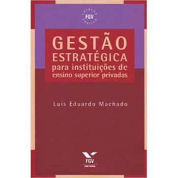 GESTÃO ESTRATÉGICA PARA INSTITUIÇÕES DE ENSINO SUPERIOR PRIVADAS