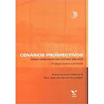 Cenários Prospectivos: Como Construir Um Futuro Melhor