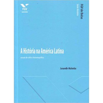 HISTÓRIA NA AMÉRICA LATINA: ENSAIO DE CRÍTICA HISTORIOGRÁFICA