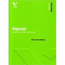 GRINGO NA LAJE: PRODUÇÃO, CIRCULAÇÃO E CONSUMO DA FAVELA TURÍSTICA