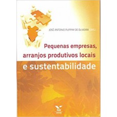 PEQUENAS EMPRESAS, ARRANJOS PRODUTIVOS LOCAIS E SUSTENTABILIDADE