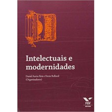 INTELECTUAIS E MODERNIDADES