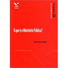 O QUE É O MINISTÉRIO PÚBLICO - FGV DE BOLSO