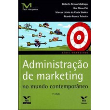 ADMINISTRAÇÃO DE MARKETING NO MUNDO CONTEMPORÂNEO