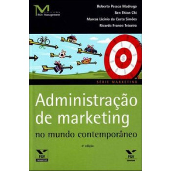 ADMINISTRAÇÃO DE MARKETING NO MUNDO CONTEMPORÂNEO