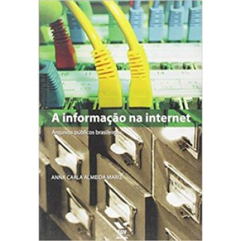 INFORMAÇÃO NA INTERNET: ARQUIVOS PÚBLICOS BRASILEIROS