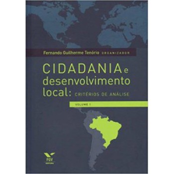 CIDADANIA E DESENVOLVIMENTO LOCAL: CRITÉRIOS DE ANÁLISE, VOLUME 1