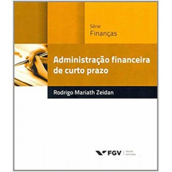 ADMINISTRAÇÃO FINANCEIRA DE CURTO PRAZO