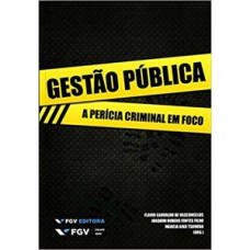 GESTÃO PÚBLICA: A PERÍCIA CRIMINAL EM FOCO