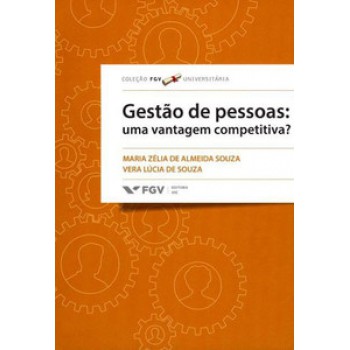 GESTÃO DE PESSOAS: UMA VANTAGEM COMPETITIVA?