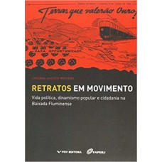 RETRATOS EM MOVIMENTO: VIDA POLÍTICA, DINAMISMO POPULAR E CIDADANIA NA BAIXADA FLUMINENSE