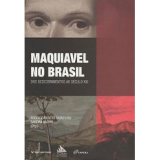 MAQUIAVEL NO BRASIL: DOS DESCOBRIMENTOS AO SÉCULO XXI