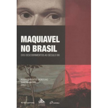 MAQUIAVEL NO BRASIL: DOS DESCOBRIMENTOS AO SÉCULO XXI