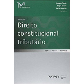 DIREITO CONSTITUCIONAL TRIBUTÁRIO, VOLUME 1