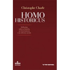 HOMO HISTORICUS: REFLEXÕES SOBRE A HISTÓRIA, OS HISTORIADORES E A S CIÊNCIAS SOCIAIS