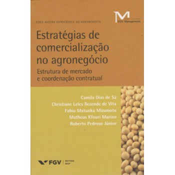 ESTRATÉGIAS DE COMERCIALIZAÇÃO NO AGRONEGÓCIO: ESTRUTURA DE MERCADO E COORDENAÇÃO CONTRATUAL