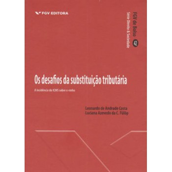 OS DESAFIOS DA SUBSTITUIÇÃO TRIBUTÁRIA: A INCIDÊNCIA DO ICMS SOBRE O VINHO