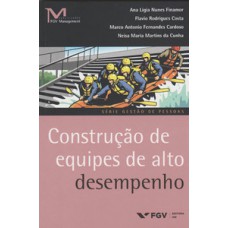 CONSTRUÇÃO DE EQUIPES DE ALTO DESEMPENHO