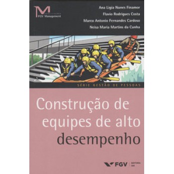 CONSTRUÇÃO DE EQUIPES DE ALTO DESEMPENHO