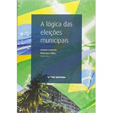 A LÓGICA DAS ELEIÇÕES MUNICIPAIS