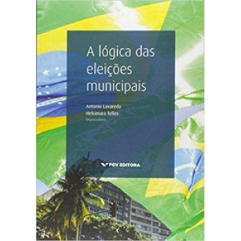 A LÓGICA DAS ELEIÇÕES MUNICIPAIS