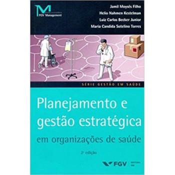 Planejamento E Gestão Estratégica Em Organizações De Saúde