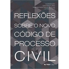 REFLEXÕES SOBRE O NOVO CÓDIGO DE PROCESSO CIVIL