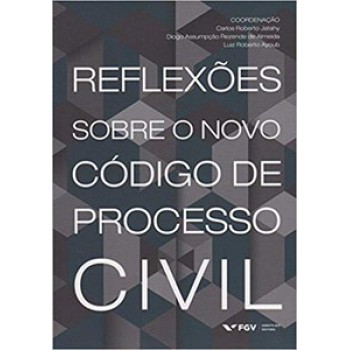 REFLEXÕES SOBRE O NOVO CÓDIGO DE PROCESSO CIVIL