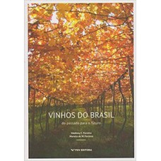 Vinhos Do Brasil: Do Passado Para O Futuro