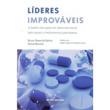 LÍDERES IMPROVÁVEIS: A BATALHA DOS PAÍSES EM DESENVOLVIMENTO PELO ACESSO A MEDICAMENTOS PATENTEADOS