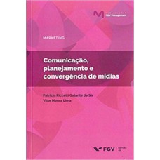 COMUNICAÇÃO, PLANEJAMENTO E CONVERGÊNCIA DE MÍDIAS