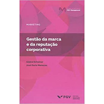 MGM-MKT-GESTÃO DA MARCA E DA REPUTAÇÃO CORPORATIVA ED.1