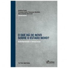 QUE HÁ DE NOVO SOBRE O ESTADO NOVO?: AUTORITARISMO E DEMOCRACIA , O ED.1