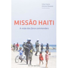 MISSÃO HAITI: A VISÃO DOS FORCE COMMANDERS