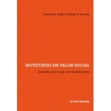 INVESTINDO EM VALOR SOCIAL: GERANDO VALOR SOCIAL COM INVESTIMENTOS