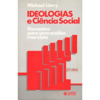 Ideologias E Ciência Social: Elementos Para Uma Análise Marxista