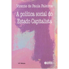 A Política Social Do Estado Capitalista: As Funções Da Previdência E Assistência Social