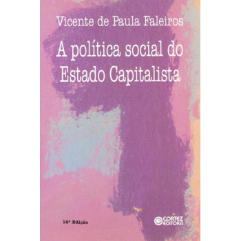 A Política Social Do Estado Capitalista: As Funções Da Previdência E Assistência Social