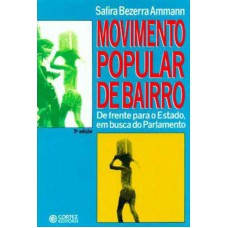 Movimento Popular De Bairro: De Frente Para O Estado, Em Busca Do Parlamento