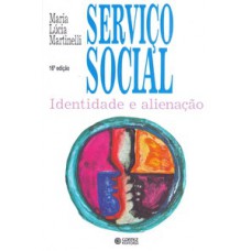 Serviço Social: Identidade E Alienação