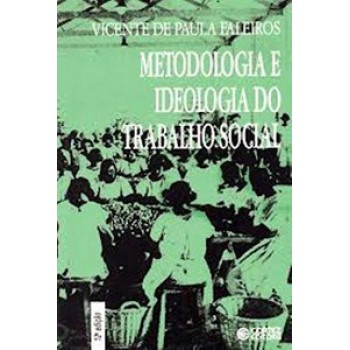 Metodologia E Ideologia Do Trabalho Social: Crítica Ao Funcionalismo