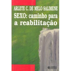 Sexo: Caminho Para A Reabilitação