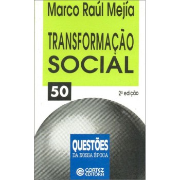 A Transformação Social: Educação Popular E Movimentos Sociais No Fim Do Século