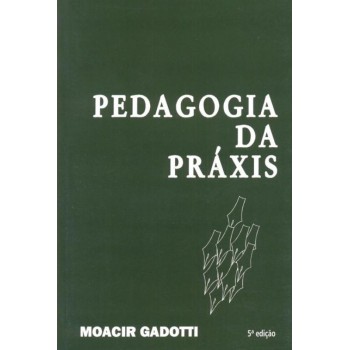 Pedagogia Da Práxis