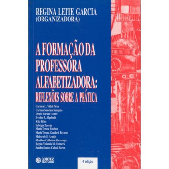 A Formação Da Professora Alfabetizadora: Reflexões Sobre A Prática