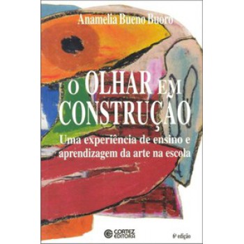 O Olhar Em Construção: Uma Experiência De Ensino E Aprendizagem Da Arte Da Escola